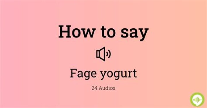 How to pronounce fage greek yogurt